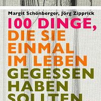 "100 Dinge, die Sie einmal im Leben gegessen haben sollten“