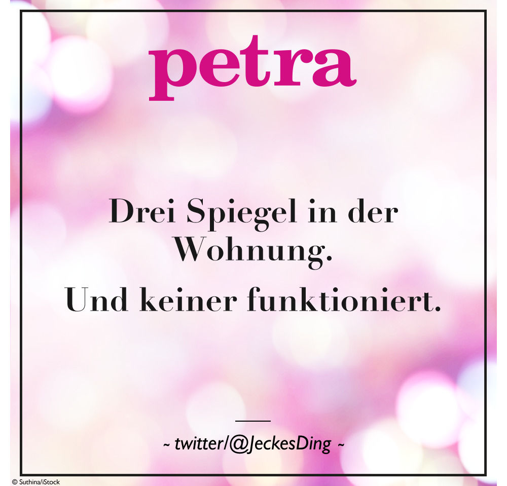 Drei Spiegel in der Wohnung und keiner funktioniert.