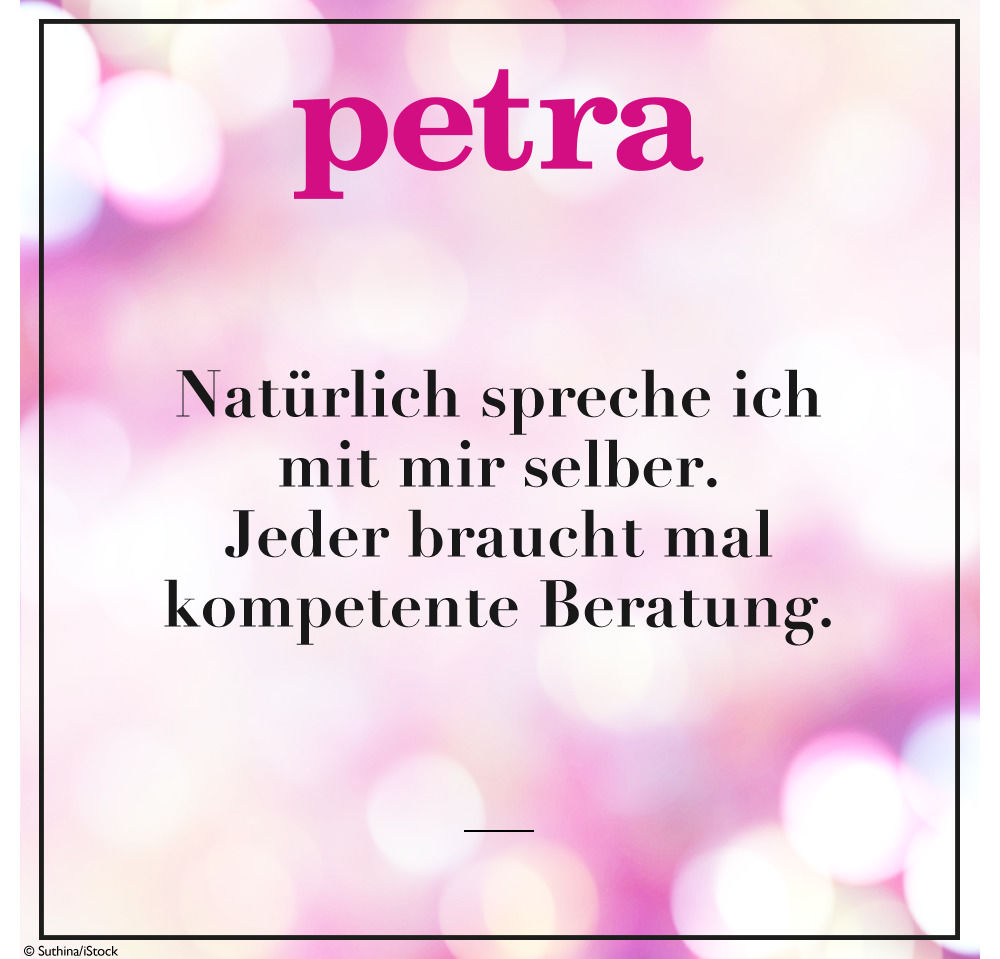 Natürlich spreche ich mit mir selber. Jeder braucht mal kompetente Beratung.