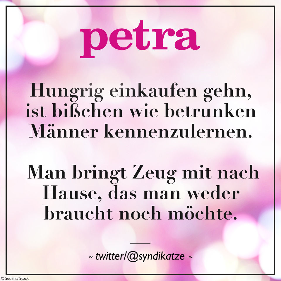 Hungrig einkaufen gehn, ist bißchen wie betrunken Männer kennenzulernen. Man bringt Zeug mit nach Hause, das man weder braucht noch möchte.